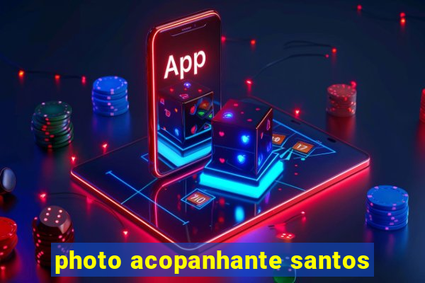 photo acopanhante santos